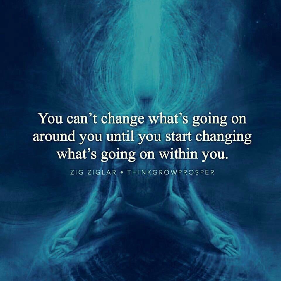 You can't change what is going on around you